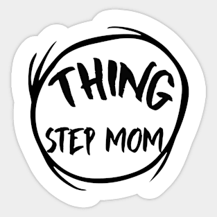 Funny Thing Step Dad Life Proud Stepfather Fathers Day Of All Things Sticker